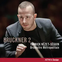 Bruckner: Symphony No. 2 by Yannick Nézet-Séguin & Orchestre Métropolitain album reviews, ratings, credits