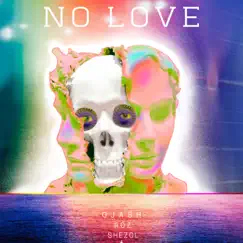 No Love (feat. Roz & shezol) - Single by Ojash Giri album reviews, ratings, credits