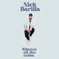 Silence All the Noise by Nick Barilla album reviews, ratings, credits