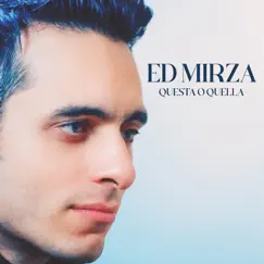 Questa O Quella (Cover) - Single by Ed Mirza album reviews, ratings, credits