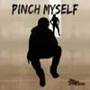Pinch Myself (feat. Kidd Dreamz) - Single album lyrics, reviews, download