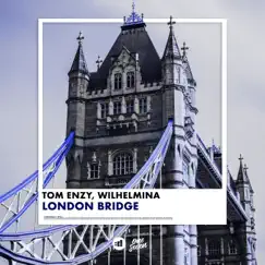 London Bridge - Single by Tom Enzy & Wilhelmina album reviews, ratings, credits