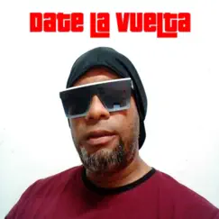 Date la Vuelta Song Lyrics