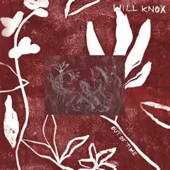 Out of Time (Cassette Version) - Single by Will Knox album reviews, ratings, credits