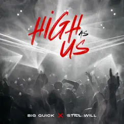 High As Us - Single by Big Quick & Still-Will album reviews, ratings, credits
