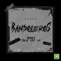 Bandoleros (feat. Sokai Mdz) - Single by Loanka album reviews, ratings, credits