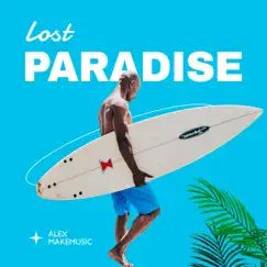 Lost Paradise - EP by Alex Makemusic album reviews, ratings, credits