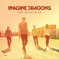 The Archive - EP by Imagine Dragons album reviews, ratings, credits