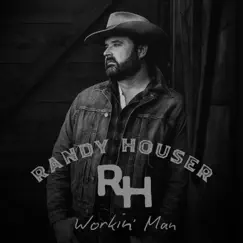 Workin' Man - Single by Randy Houser album reviews, ratings, credits