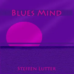 Blues Mind - Single by Steffen Lutter album reviews, ratings, credits