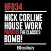 Bomb! (The Classics Presents Nick Corline House Work) [Radio Edit] - Single album lyrics, reviews, download