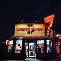 Liquor Blind - Single by Nate Kest album reviews, ratings, credits
