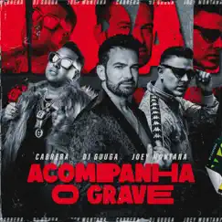 Acompanha o Grave - Single by DJ Guuga, Cabrera & Joey Montana album reviews, ratings, credits