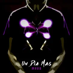 Un Día Mas - Single by Manu album reviews, ratings, credits