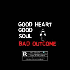 Good Heart, Good Soul... Bad Outcome - EP by 808 LOCKHEART album reviews, ratings, credits