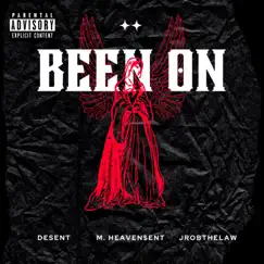 Been On (feat. Desent & Jrobthelaw) - Single by M. Heaven$ent album reviews, ratings, credits