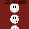 Hate me Remix (feat. Hank, Cxstillv & Xerx) - Single album lyrics, reviews, download