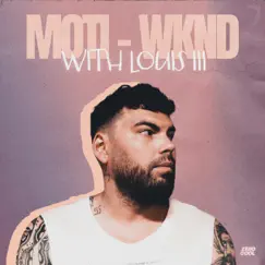 WKND (with Louis III) - Single by MOTi & Louis III album reviews, ratings, credits