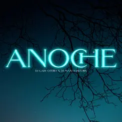 Anoche - Single by Dj Gaby Otero & Dj Maxi Saavedra album reviews, ratings, credits