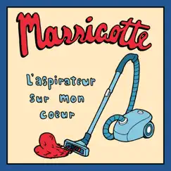 L’aspirateur sur mon cœur - Single by Massicotte album reviews, ratings, credits