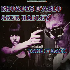 Take It Back (feat. Gene Hadley) [Radio Edit] - Single by Rhoades D'Ablo album reviews, ratings, credits