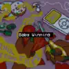 Baby Winning - Single album lyrics, reviews, download