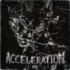 Acceleration - Single album lyrics, reviews, download