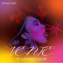 Vente (feat. Kaankun-Klan) - Single by Zona cien album reviews, ratings, credits