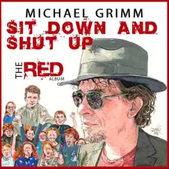 Sit Down and Shut Up - Single by Michael Grimm album reviews, ratings, credits