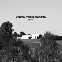 Know Your Worth - Single by Mocai album reviews, ratings, credits