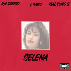 Selena (feat. RealYungG) - Single by Rio Dinero album reviews, ratings, credits