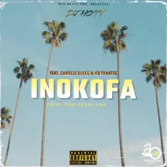 Inokofa (feat. Charlie Blacc & Kb Fanatic) - Single by Dj Hoppy album reviews, ratings, credits