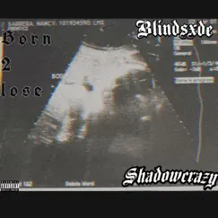 Born2lose (feat. Blindsxde) - Single by SHADOWCRAZY album reviews, ratings, credits