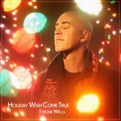 Holiday Wish Come True by Tyrone Wells album reviews, ratings, credits
