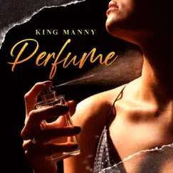 Perfume - Single by King Manny album reviews, ratings, credits