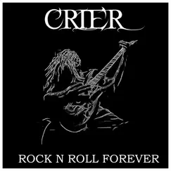Rock N' Roll Forever - EP by Crier album reviews, ratings, credits