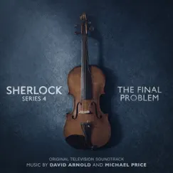 Sherlock Series 4: The Final Problem (Original Television Soundtrack) by David Arnold & Michael Price album reviews, ratings, credits