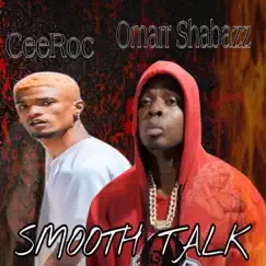 Smooth Talk (feat. CeeRoc) - Single by OMARR SHABAZZ album reviews, ratings, credits