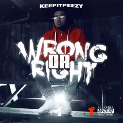 Wrong or Right - Single by KeepItPeezy album reviews, ratings, credits