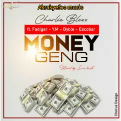 Money Geng (feat. Fadigar, YM, byble & Escobar) - Single by Charlie Bless album reviews, ratings, credits