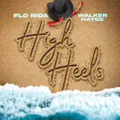 High Heels - Single by Flo Rida & Walker Hayes album reviews, ratings, credits