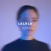 La La La - Single album lyrics, reviews, download