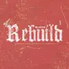 Rebuild - Single album lyrics, reviews, download