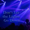 Don't Let the Lights Go Down - Single album lyrics, reviews, download