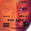 Goat Talk2 (feat. BigHomie Nunu) song lyrics
