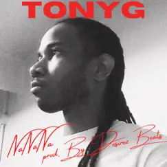 NaNaNa - Single by Tonyg album reviews, ratings, credits