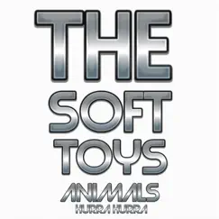 Hurra Hurra - Single by The Soft Toys Animals album reviews, ratings, credits
