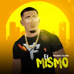 El Mismo - Single by Young Flow album reviews, ratings, credits