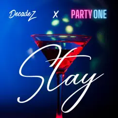 Stay (feat. PartyOne) - Single by DecadeZ album reviews, ratings, credits