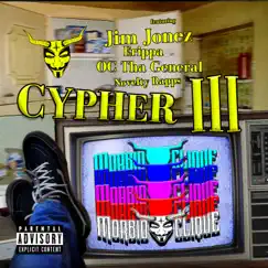 Cypher III (feat. Novelty Rapps, Jim Jonez, Erippa & OC Tha General) - Single by Morbid Clique album reviews, ratings, credits